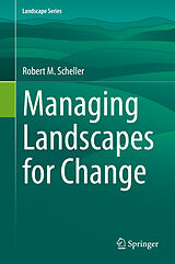E-Book (pdf) Managing Landscapes for Change von Robert M. Scheller