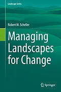 E-Book (pdf) Managing Landscapes for Change von Robert M. Scheller