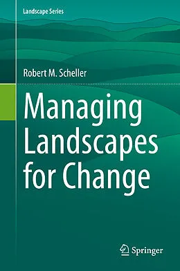 E-Book (pdf) Managing Landscapes for Change von Robert M. Scheller
