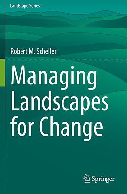 Couverture cartonnée Managing Landscapes for Change de Robert M. Scheller