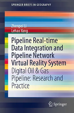 E-Book (pdf) Pipeline Real-time Data Integration and Pipeline Network Virtual Reality System von Zhenpei Li, Lehao Yang