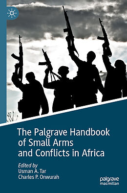 Couverture cartonnée The Palgrave Handbook of Small Arms and Conflicts in Africa de 