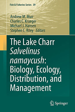 Livre Relié The Lake Charr Salvelinus namaycush: Biology, Ecology, Distribution, and Management de 