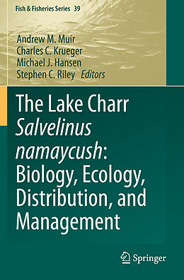 Couverture cartonnée The Lake Charr Salvelinus namaycush: Biology, Ecology, Distribution, and Management de 