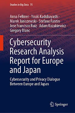 E-Book (pdf) Cybersecurity Research Analysis Report for Europe and Japan von Anna Felkner, Youki Kadobayashi, Marek Janiszewski