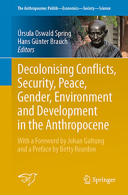 Kartonierter Einband Decolonising Conflicts, Security, Peace, Gender, Environment and Development in the Anthropocene von 