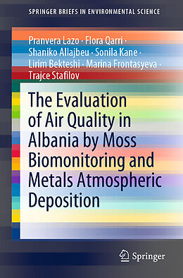 Couverture cartonnée The Evaluation of Air Quality in Albania by Moss Biomonitoring and Metals Atmospheric Deposition de Pranvera Lazo, Flora Qarri, Shaniko Allajbeu