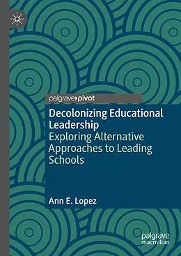 E-Book (pdf) Decolonizing Educational Leadership von Ann E. Lopez