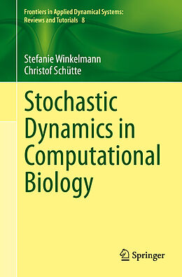 Couverture cartonnée Stochastic Dynamics in Computational Biology de Christof Schütte, Stefanie Winkelmann