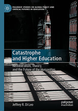 Livre Relié Catastrophe and Higher Education de Jeffrey R. Di Leo