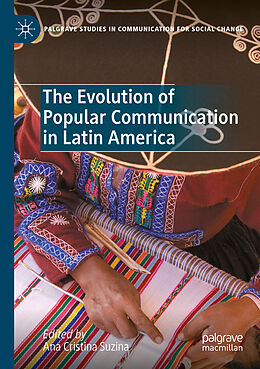 Couverture cartonnée The Evolution of Popular Communication in Latin America de 