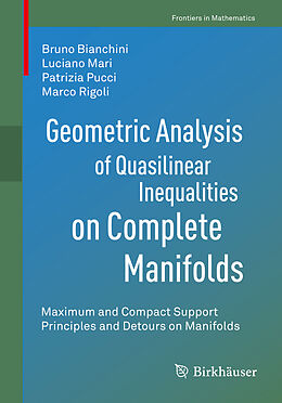 Couverture cartonnée Geometric Analysis of Quasilinear Inequalities on Complete Manifolds de Bruno Bianchini, Marco Rigoli, Patrizia Pucci