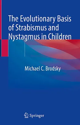 E-Book (pdf) The Evolutionary Basis of Strabismus and Nystagmus in Children von Michael C. Brodsky