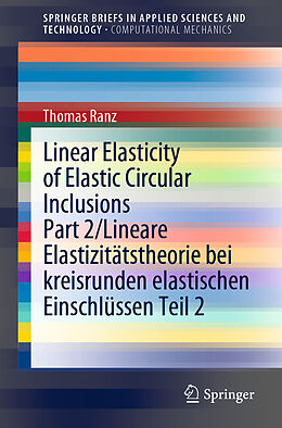 eBook (pdf) Linear Elasticity of Elastic Circular Inclusions Part 2/Lineare Elastizitätstheorie bei kreisrunden elastischen Einschlüssen Teil 2 de Thomas Ranz
