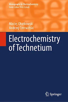 E-Book (pdf) Electrochemistry of Technetium von Maciej Chotkowski, Andrzej Czerwinski