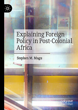 Couverture cartonnée Explaining Foreign Policy in Post-Colonial Africa de Stephen M. Magu