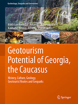 Fester Einband Geotourism Potential of Georgia, the Caucasus von Irakli Gamkrelidze, Ferando Maisadze, Kakhaber Koiava