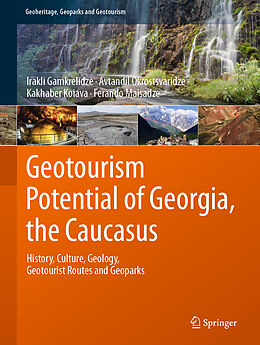 Livre Relié Geotourism Potential of Georgia, the Caucasus de Irakli Gamkrelidze, Ferando Maisadze, Kakhaber Koiava