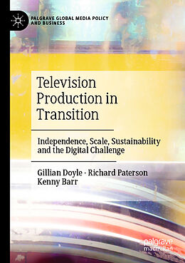 Kartonierter Einband Television Production in Transition von Gillian Doyle, Kenny Barr, Richard Paterson
