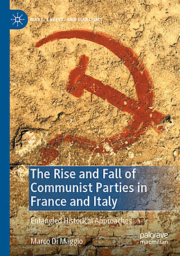 Kartonierter Einband The Rise and Fall of Communist Parties in France and Italy von Marco Di Maggio