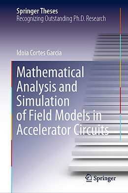 Livre Relié Mathematical Analysis and Simulation of Field Models in Accelerator Circuits de Idoia Cortes Garcia
