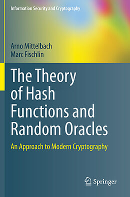 Couverture cartonnée The Theory of Hash Functions and Random Oracles de Marc Fischlin, Arno Mittelbach