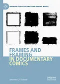 E-Book (pdf) Frames and Framing in Documentary Comics von Johannes C. P. Schmid