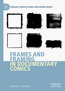 eBook (pdf) Frames and Framing in Documentary Comics de Johannes C. P. Schmid