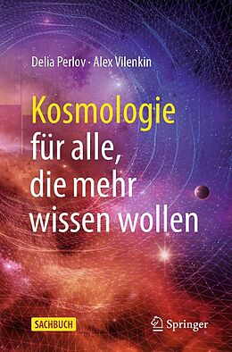E-Book (pdf) Kosmologie für alle, die mehr wissen wollen von Delia Perlov, Alex Vilenkin