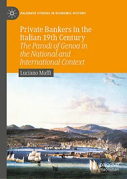 E-Book (pdf) Private Bankers in the Italian 19th Century von Luciano Maffi