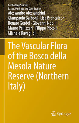 Fester Einband The Vascular Flora of the Bosco della Mesola Nature Reserve (Northern Italy) von Alessandro Alessandrini, Giampaolo Balboni, Lisa Brancaleoni