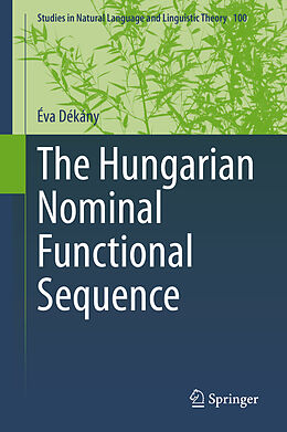 Livre Relié The Hungarian Nominal Functional Sequence de Éva Dékány