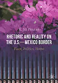 E-Book (pdf) Rhetoric and Reality on the U.S.-Mexico Border von K. Jill Fleuriet