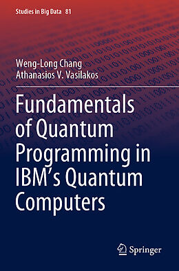 Couverture cartonnée Fundamentals of Quantum Programming in IBM's Quantum Computers de Athanasios V. Vasilakos, Weng-Long Chang