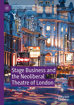 Fester Einband Stage Business and the Neoliberal Theatre of London von Alex Ferrone
