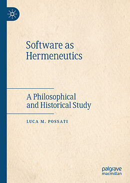 Livre Relié Software as Hermeneutics de Luca M. Possati