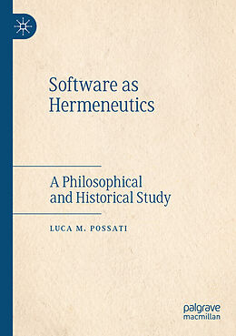 Couverture cartonnée Software as Hermeneutics de Luca M. Possati