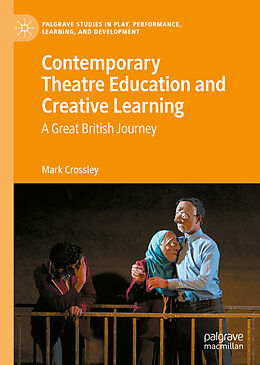 Livre Relié Contemporary Theatre Education and Creative Learning de Mark Crossley