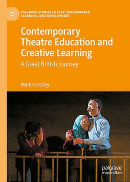 E-Book (pdf) Contemporary Theatre Education and Creative Learning von Mark Crossley