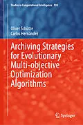 E-Book (pdf) Archiving Strategies for Evolutionary Multi-objective Optimization Algorithms von Oliver Schütze, Carlos Hernández