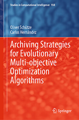 E-Book (pdf) Archiving Strategies for Evolutionary Multi-objective Optimization Algorithms von Oliver Schütze, Carlos Hernández