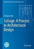 E-Book (pdf) Collage: A Process in Architectural Design von Ali Asghar Adibi