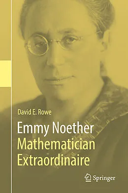 E-Book (pdf) Emmy Noether - Mathematician Extraordinaire von David E. Rowe