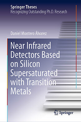 eBook (pdf) Near Infrared Detectors Based on Silicon Supersaturated with Transition Metals de Daniel Montero Álvarez