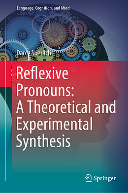 Livre Relié Reflexive Pronouns: A Theoretical and Experimental Synthesis de Darcy Sperlich