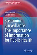 E-Book (pdf) Sustaining Surveillance: The Importance of Information for Public Health von John G. Francis, Leslie P. Francis