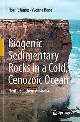 Couverture cartonnée Biogenic Sedimentary Rocks in a Cold, Cenozoic Ocean de Yvonne Bone, Noel P. James