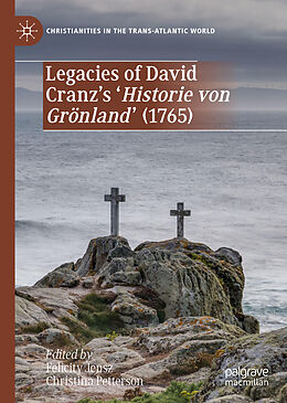 Fester Einband Legacies of David Cranz's 'Historie von Grönland' (1765) von 