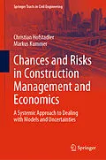 E-Book (pdf) Chances and Risks in Construction Management and Economics von Christian Hofstadler, Markus Kummer