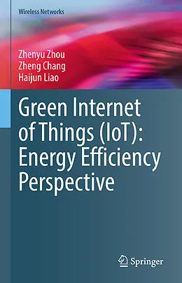 E-Book (pdf) Green Internet of Things (IoT): Energy Efficiency Perspective von Zhenyu Zhou, Zheng Chang, Haijun Liao